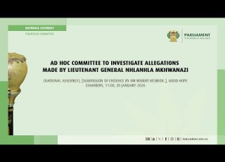Ad Hoc Committee To Investigate Allegations Made By Lieutenant General Mkhwanazi 20 January 2026