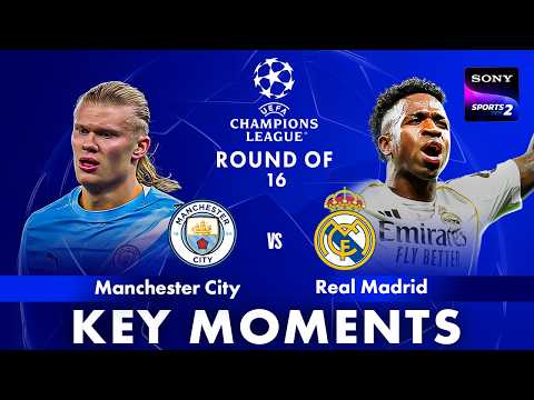 Manchester City Vs Real Madrid Round Of 16 Key Moments UEFA Champions League 2026