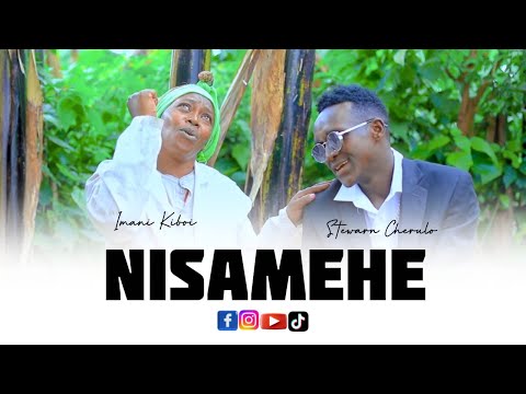 NISAMEHE Imani Kiboi Ft Stewarn Cherulo Official Music Video