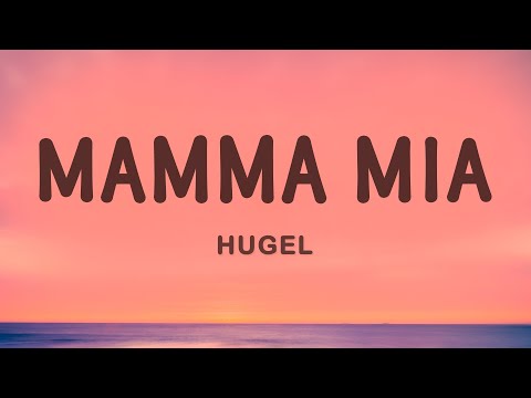 HUGEL Mamma Mia Lyrics Feat Amber Van Day