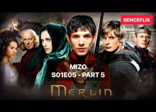 Merlin Mizo Version Season 1 Episode 5 Part 5