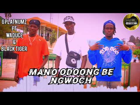 G Platnumz Ft Waduce Black Tiger MANO ODOONG BE NGWOCH