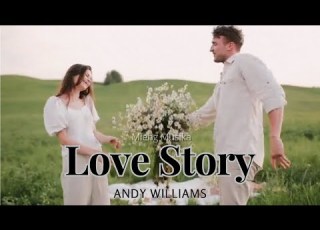 LOVE STORY Andy Williams Cover Lagu Nostalgia Barat Lirik Dan Terjemahan