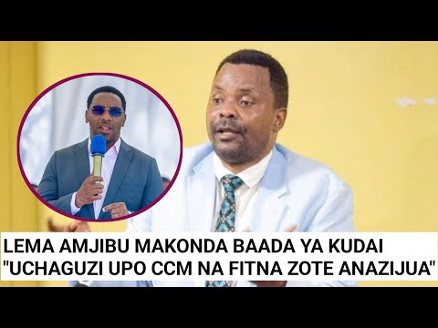 GODBLESS LEMA AMJIBU WAZIRI POUL MAKONDA BAADA YA KUDAI FITNA ZOTE ZA UCHAGUZI ANAZIJUA