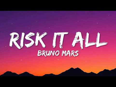 Bruno Mars Risk It All Lyrics