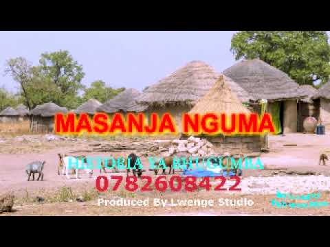 MASANJA NGUMA UJUMBE BHUGUMBA Prd Lwenge Studo 0782608422 MASANJA NGUMA UJUMBE BHUGUMBA Prd Lwenge Studo 0782608422