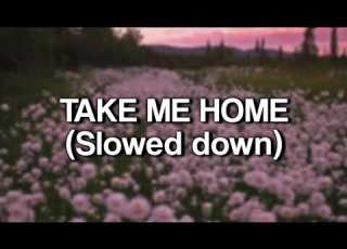  Take Me Home Jess Glynne Slowed Down