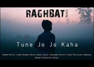  Tune Jo Jo Kaha Raghbat Musics Rayyan Arham Khalid Rahbar Music Paul Allen Herschelle