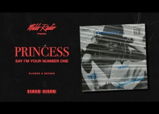 Say I M Your Number One By Princess Slowed Reverb MILDS RADIO