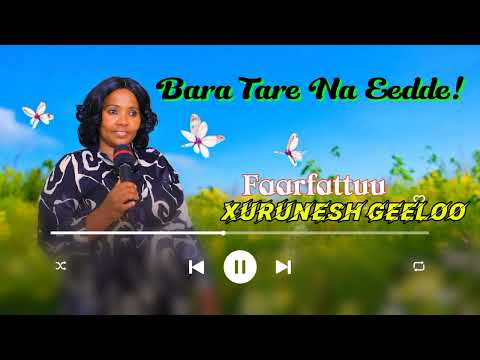 Bara Tare Na Eedde Faarfattuu Xurunesh Geeloo