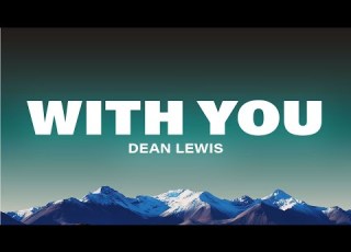 Dean Lewis With You Lyrics