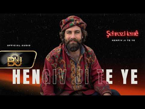 Şehroz Hemê Hengiv Ji Te Ye Official Audio