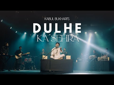Dulhe Ka Sehra Kabul Bukhari Ustad Nusrat Fateh Ali Khan Sahab Cover Song