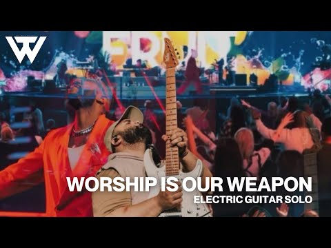 Worship Is Our Weapon Electric Guitar Solo