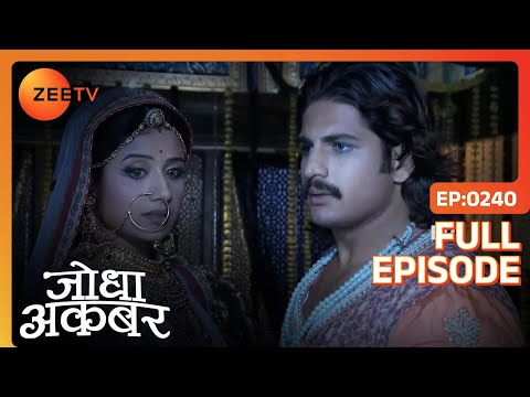 Akbar न लग य Jodha क गल Jodha Akbar Full Episode 240 Zee TV