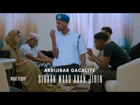 ABDIJIBAR GACALIYE SIDAN MAAD AHAN JIRIN OFFICIAL VIDEO 2025