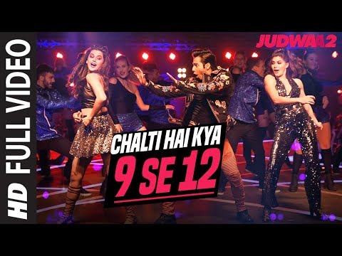 Chalti Hai Kya 9 Se 12 Full Song Judwaa 2 Varun Jacqueline Taapsee David Dhawan Anu Malik Chalti Hai Kya 9 Se 12 Full Song Judwaa 2 Varun Jacqueline Taapsee David Dhawan Anu Malik