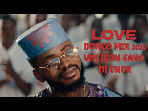 LOVE BONGO MIX 2025 AFRICAN VIBES 18 FT MBOSSO MARIOO JAYMELODY BY VDJ LEON SAVO X Djenox