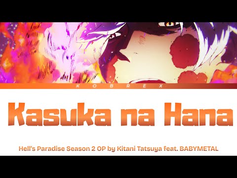 Hell S Paradise Season 2 Full Opening Kasuka Na Hana By Kitani Tatsuya Feat BABYMETAL Lyrics Hell S Paradise Season 2 Full Opening Kasuka Na Hana By Kitani Tatsuya Feat BABYMETAL Lyrics