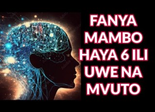 MAMBO 6 YATAKAYO KUPA MVUTO KWA WATU WENGINE