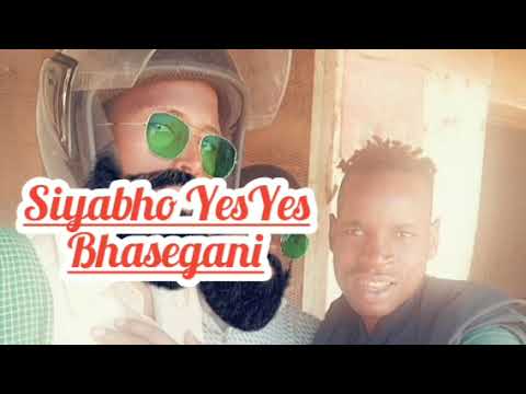 SIYABHO YES YES BHASEGANI