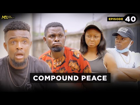COMPOUND PEACE Episode 40 Mark Angel TV