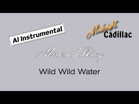 MODERN TALKING Wild Wild Water AI Instrumental