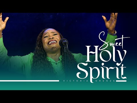 SWEET HOLY SPIRIT Victoria Orenze Live Intimate Worship