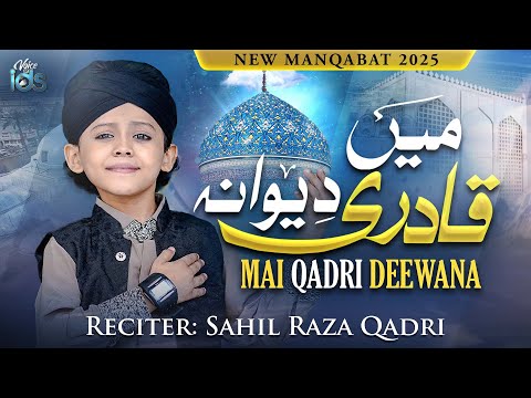 Sahil Raza Qadri Main Qadri Deewana Manqabat Ghous E Azam 2025 Sahil Raza Qadri Main Qadri Deewana Manqabat Ghous E Azam 2025