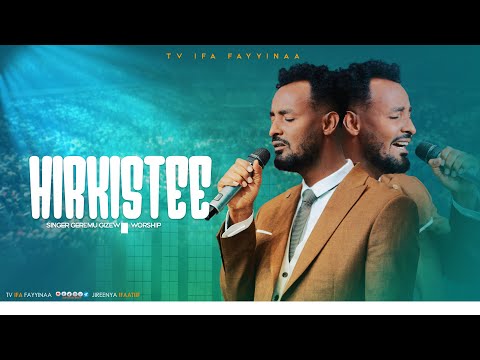 HIRKISTEE FAAR GARRAMUU GIZEW