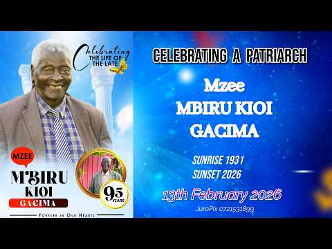 Celebrating The Legacy Of Our Patriarch Mzee Mbiru Kioi Gacima