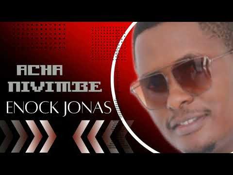 ENOCK JONAS ACHA NIVIMBE Official Audio