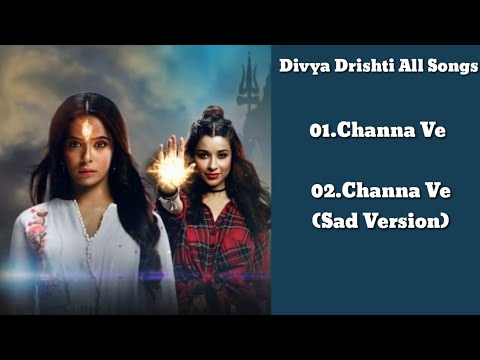Divya Drishti All Songs Channa Ve Channa Ve Sad Version