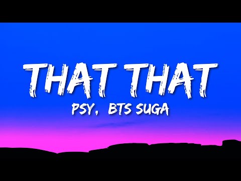 PSY That That Lyrics Ft BTS SUGA