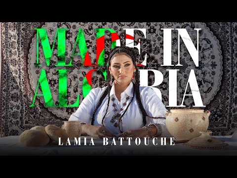 Lamia Battouche Made In Algeria صنع في الجزائر EXCLUSIVE Music Video 2025
