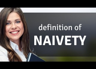 Naivety Definition Of NAIVETY