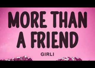 Girli More Than A Friend Lyrics