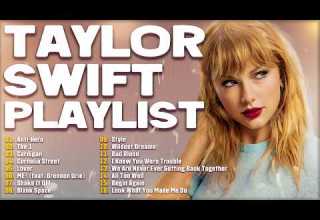 Best Of Taylor Swift Playlist Taylor Swift Greatest Hits Taylor Swift New Album 2025