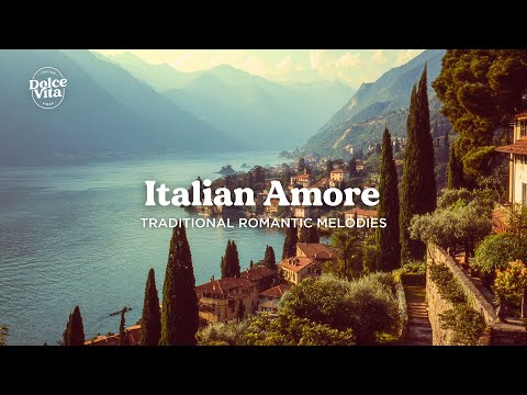 AMORE Italian Traditional Love Songs Romantic Melodies Soft Summer Light