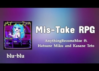 Mis Take RPG AnythingBecomeMoe Ft Hatsune Miku And Kasane Teto Romaji Lyrics