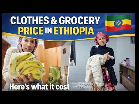 Clothes Grocery Prices In Ethiopia 2026 Surprising Costs