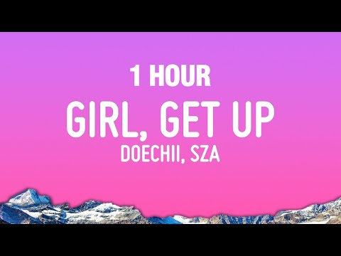 1 HOUR Doechii Girl Get Up Feat SZA