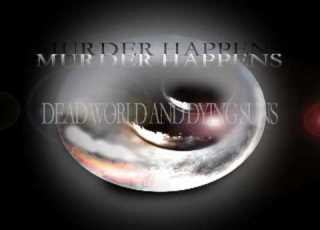  MURDER HAPPENS DEAD WORLD DYING SUNS ALBUM PROMO