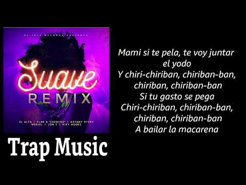 El Alfa Ft Chencho Noriel Miky Woodz Jon Z Bryant Myers Suave Remix Letra