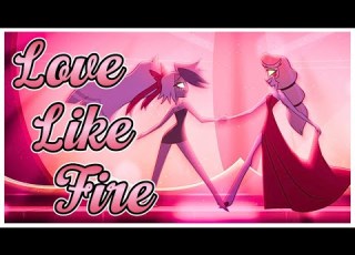  Love Like Fire Charlie Vaggie Hazbin Hotel Original Song