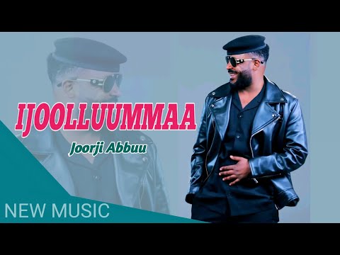 Joorji Abbuu IJOOLLUUMMAA Official Music 2026