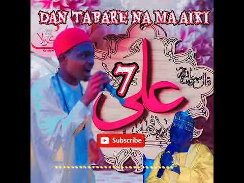 SABUWAR KASIDAR DAN TABARE NA MA AIKI ALIYU YA ALI 7