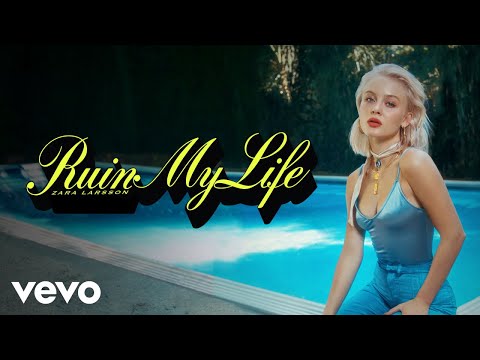 Zara Larsson Ruin My Life Official Audio
