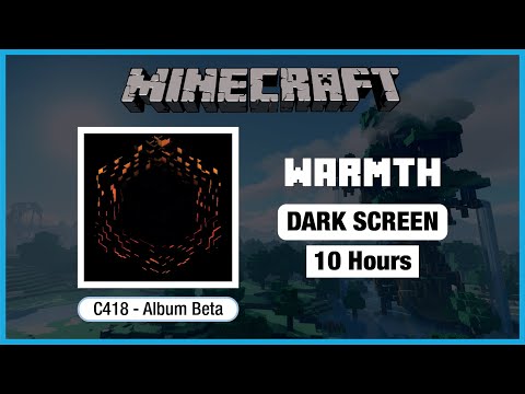 Minecraft C418 Warmth Minecraft Music 10 Hours In Dark Screen