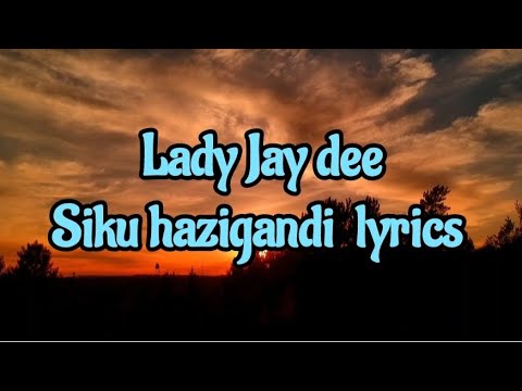 Lady Jaydee Siku Hazigandi Lyrics